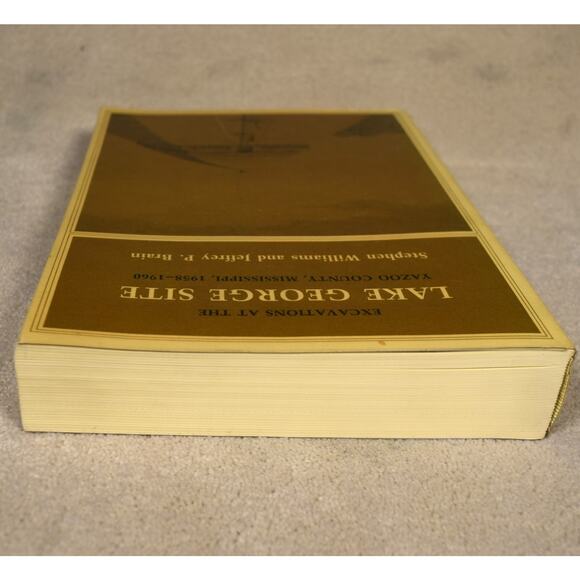 Excavations at the Lake George Site Yazoo County MS 1958-1960 Williams & Brian - Picture 7 of 13